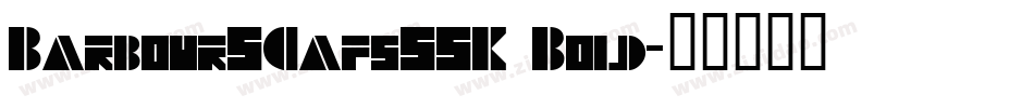 BarbourSCapsSSK Bold字体转换